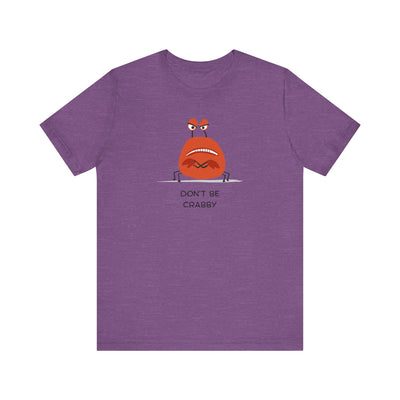 Don't Be A Crab :)   T-shirt